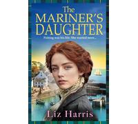 The Mariner's Daughter - Liz Harris - Boldwood Books - ebook (ePub) - Livre
