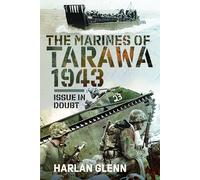 The Marines of Tarawa, 1943: Issue in Doubt