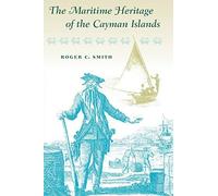 The Maritime Heritage Of The Cayman Islands
