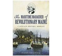 The Maritime Marauder Of Revolutionary Maine