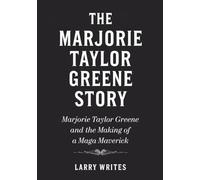 The Marjorie Taylor Greene Story: Marjorie Taylor Greene and the Making of a MAGA Maverick