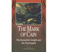The Mark of Cain – Psychoanalytic Insight and the Psychopath – Routledge