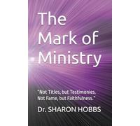 The Mark of Ministry: “Not Titles, but Testimonies. Not Fame, but Faithfulness.”