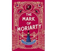 The Mark of Moriarty: Sherlock Holmes Is Dead but his Nemesis Is Not
