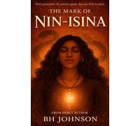 The Mark of Nin-Isina - B. H Johnson - Faithful Works Press - ebook (ePub) - Livre