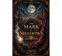 THE MARK OF SHADOWS: BOOK 1 : THE BOND