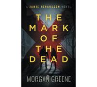 The Mark Of The Dead: A harrowing crime thriller set in the heart of Wales