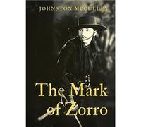 The Mark of Zorro a fictional character created in 1919 by American pulp writer Johnston McCulley and appearing in works set in the Pueblo of Los Angeles Johnston McCulleyJohnston McCulley (Auteur)