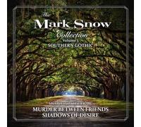 The Mark Snow Collection, Volume 3: Southern Gothic (Murder Between Friends/Shadows of Desire) [Import]
