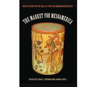 The Market for Mesoamerica: Reflections on the Sale of Pre-columbian Antiquities