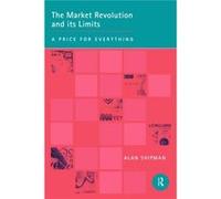 The Market Revolution and its Limits by Alan Shipman Alan Shipman (Auteur)
