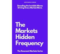 The Markets Hidden Frequency: How Emotional Energy, Collective Behavior, and Flow Shape Price Moves