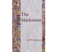 The Marksman by Jeff Friedman Jeff Friedman (Auteur)
