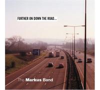 The Markus Band - Further on Down The Road [Import]