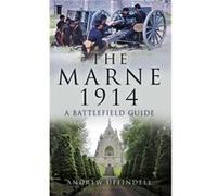 The Marne 1914: A Battlefield Guide (Paperback) Andrew Uffindell, (Auteur)
