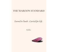THE MAROON STANDARD: Earned in Youth. Carried for Life.