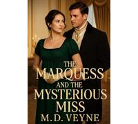 The Marquess and the Mysterious Miss