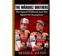 THE MÁRQUEZ BROTHERS: The Speed Of Blood And The Spirit Of Champions