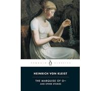 Heinrich von Kleist – La marquise d'O et autres nouvelles