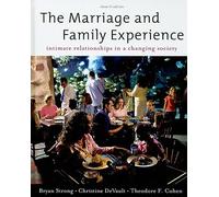 The Marriage and Family Experience: Intimate Relationships in a Changing Society