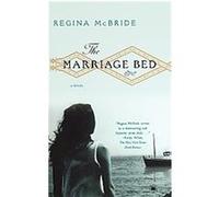 The Marriage Bed Regina McBride (Auteur)
