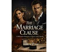 The Marriage Clause: A Billionaire Romance Of Power and Control