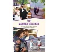 The Marriage Decalogue: 10 Practical Steps To Progress Through The Dynamic Stages Of Marriage