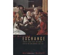 The Marriage Exchange: Property, Social Place, And Gender In The Cities Of The Low Countries, 1300-1550 (Women In Culture And Society Series)