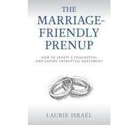 The Marriage-Friendly Prenup