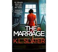 The Marriage | K. L. Slater K. L. SlaterK. L. Slater (Auteur)