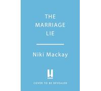 The Marriage Lie: A completely addictive thriller with a jaw-dropping twist