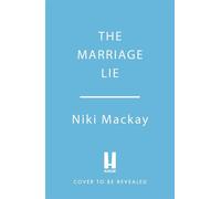 The Marriage Lie A completely addictive thriller with a jaw-dropping twist - Niki Mackay - Headline - ebook (ePub) - Livre