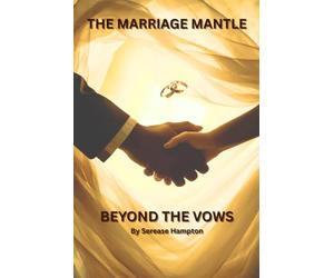 The Marriage Mantle: Beyond the Vows
