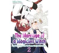 The Marriage of a Magicless Witch: Her Rise to Fame After Her Former Disciple Falls for Her! Vol.2 - MAUU NASU - BisouBisou Comics - ebook (ePub illustré) - Livre