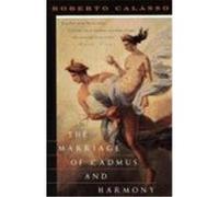 The Marriage of Cadmus and Harmony Roberto Calasso (Auteur)