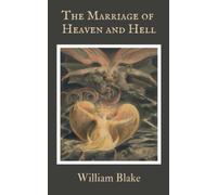 The Marriage of Heaven and Hell: Poetry and Prose 18th century (Annotated)