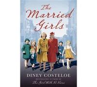 The Married Girls by Diney Costeloe Diney Costeloe (Auteur)