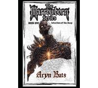 The Marrowborn - Definitive: Book One: Infection of the Deep