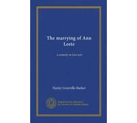 The marrying of Ann Leete: a comedy in four acts