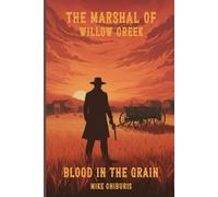 The Marshal of Willow Creek: Blood in the Grain