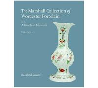The Marshall Collection Of Worcester Porcelain In The Ashmolean Museum