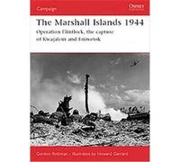 The Marshall Islands 1944, Campaign Series Gordon Rottman (Auteur)