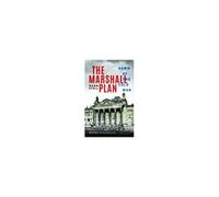 The Marshall Plan: Dawn of the Cold War