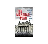 Steil Benn – Le plan Marshall : L'aube de la guerre froide