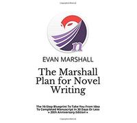 The Marshall Plan For Novel Writing