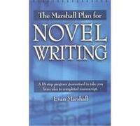 The Marshall Plan for Novel Writing Evan Marshall (Auteur)