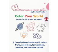 The Marshmallow Munch: Colors with Fruits, Animals, Vehicles, the Solar System and Much More!