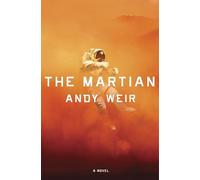 Andy Weir – The Martian: A Novel – Relié