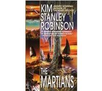 The Martians Kim Stanley Robinson (Auteur)