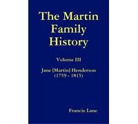 The Martin Family History Volume Iii Jane [Martin] Henderson (1759 - 1815)